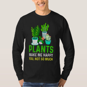 Pflanze Pflanze im Haus machen mich glücklich in d T-Shirt