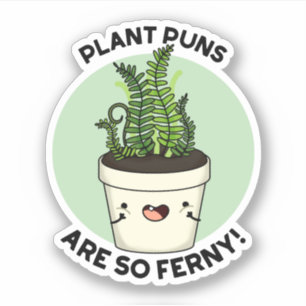 Pflanze Puns sind so Ferny Funny Fern Puff Aufkleber