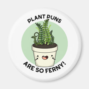 Pflanze Puns sind so Ferny Funny Fern Puff Magnet