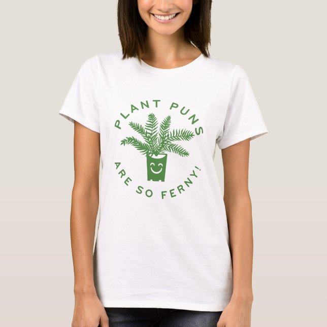 Pflanze Puns sind so flink. T-Shirt (Vorderseite)