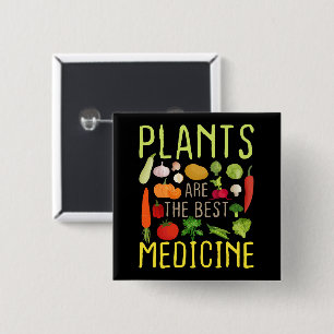 Pflanze sind die besten Medizin Cool Vegan Vegetar Button