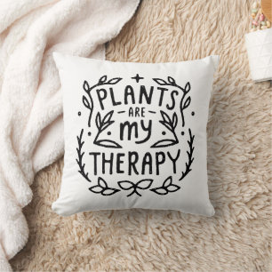 Pflanze sind meine Therapiefreunde und Pflanze-Lie Kissen