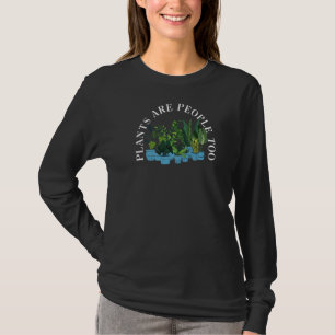 Pflanze sind Menschen zu Pflanze T-Shirt
