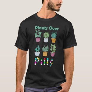 Pflanze über Pillen Gesundheit Kräuterkunde Kräute T-Shirt