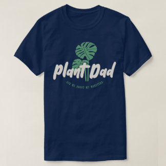 Pflanze Vater - Frag mir über meine Monsterra T-Shirt