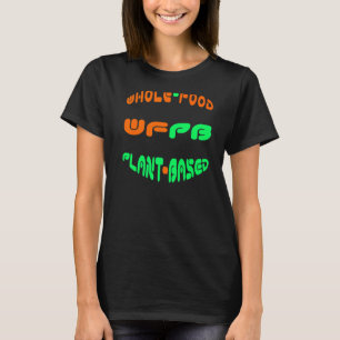 Pflanze (WFPB) T-Shirt