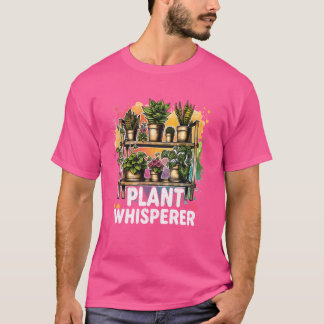 Pflanze Whisperer Funny Gardener Gärtnerpla T-Shirt