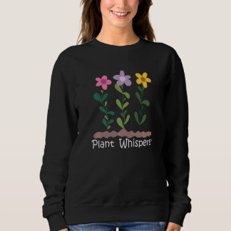 Pflanze Whisperer Gardener Greenskeeper Landscaper Sweatshirt