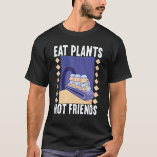 Pflanzen essen, nicht Freunde Vegan Veggie Vegan O T-Shirt