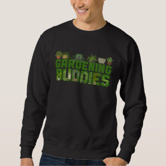 Pflanzen-Gärtner-Freunde Gärtner-Kumpels Sweatshirt