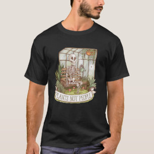 Pflanzen Nicht Menschen Pflanzenliebhaber Skelett T-Shirt