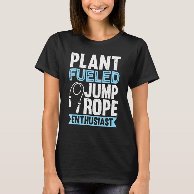 Pflanzen schürte Jump Rope Enthusiasten Jump Rope  T-Shirt (Vorderseite)
