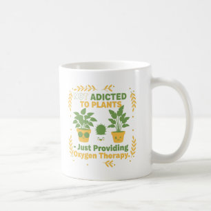Pflanzenliebhaber Lustig „Ich bin nicht süchtig na Kaffeetasse
