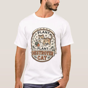Pflanzenzerstörer Katze Pflanzenzerstörer Katze Vi T-Shirt