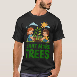 Pflanzt mehr Bäume - Kinder gärtnern umweltfreundl T-Shirt