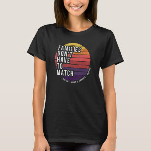Pflege, Adoption, Familien müssen nicht miteinande T-Shirt