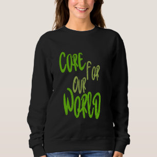 Pflege für unsere Welt - Grüne Inspirationswelt Sweatshirt
