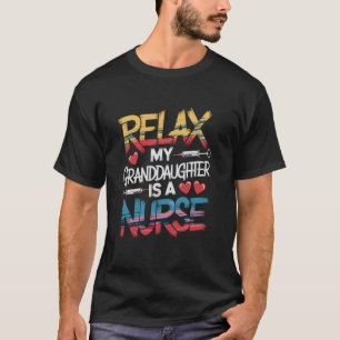 Pflege-Oma entspann dich, meine Enkelin ist Kranke T-Shirt