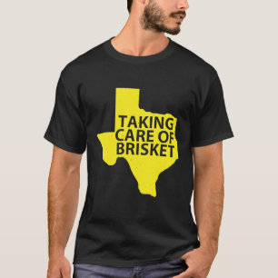Pflege von Brisket - Texas-geräucherte Brisket-Ba T-Shirt