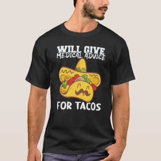 Pflege Wird ärztlichen Rat für Tacos geben Kranken T-Shirt