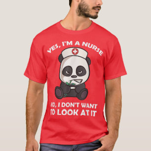 Pflegebär Ja, ich bin Krankenschwester Nein, ich W T-Shirt