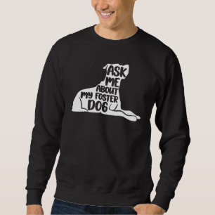 Pflegehund Pflege-Rettung Fragen Sie Mich Über Mei Sweatshirt