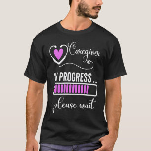 Pflegekraft in Bearbeitung Bitte warten Sie auf zu T-Shirt