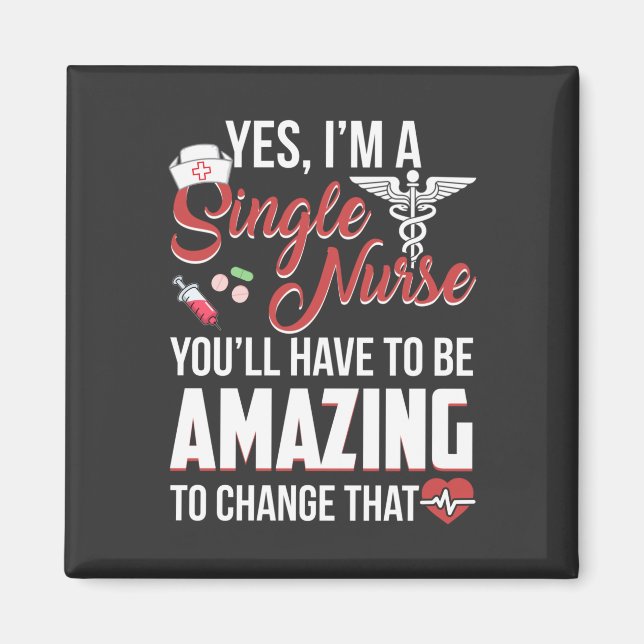 Pflegeleben | Ich bin Single Nurse Magnet (Vorne)