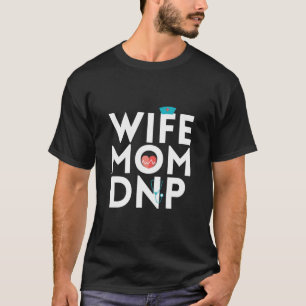 Pflegeleben Nurse Practitioner Mama Ehefrau T-Shirt
