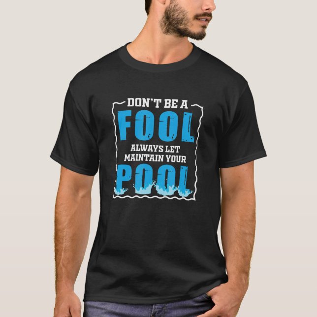 Pflegen Sie Ihren Pool Typ-Service immer Gelassen T-Shirt (Vorderseite)
