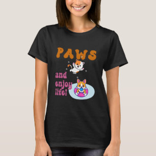 „Pfoten und genieße das Leben“ T-Shirt