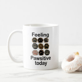 Pfotenabdruck Fühle mich heute positiv Kaffeetasse