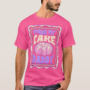 Pfund meinen Kuchen Daddy Funny Baker T-Shirt
