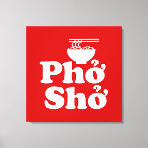 Phở Shở Leinwanddruck
