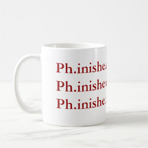Ph.D. Fertigstellungs-Tasse Tasse