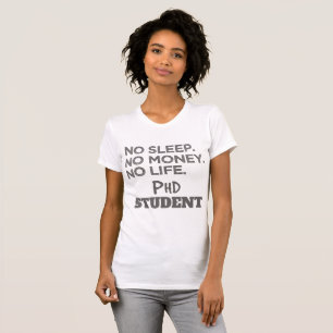 Ph.D. Geschenk kein Schlaf kein Geld kein Leben Ph T-Shirt