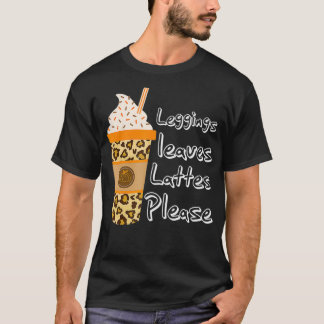 Ph Leggings Blätter Lattes bitte Herbstkosten fall T-Shirt