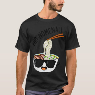 Phänomenal lustige Pho-Suppen-Witze T-Shirt
