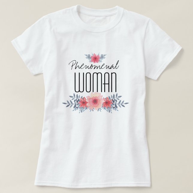 Phänomenale Frau T-Shirt (Design vorne)