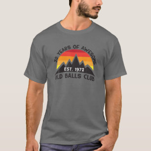 Phantastisch 50. Geburtstag Alte Balls Club 50 Jah T-Shirt