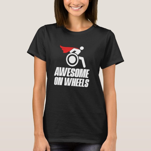 Phantastisch auf Rollstuhl mit Rollstuhl T-Shirt (Vorderseite)