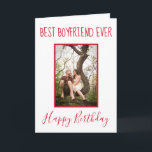 Phantastisch Best Boyfriend Ever Foto Feiertagskarte<br><div class="desc">Dieses Design ist eine phantastische Geburtstagskarte für Ihren Freund und bietet einen weißen Hintergrund mit rotem Schriftart. Laden Sie Ihr Lieblings-Foto hoch. Die Innenseite der Karte hat eine phantastische Meldung. Bestelle noch heute! Stock Fotografy © Shelley N. https://www.flickr.com/photos/msgolightly/9511533669/in/album-72157635077961368/ und bereitgestellt von Creative Commons | https://creativecommons.org/licenses/by/2.0/</div>