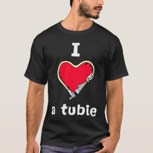 Phantastisch Fütternd Tube I Liebe A Tubie Awarene T-Shirt