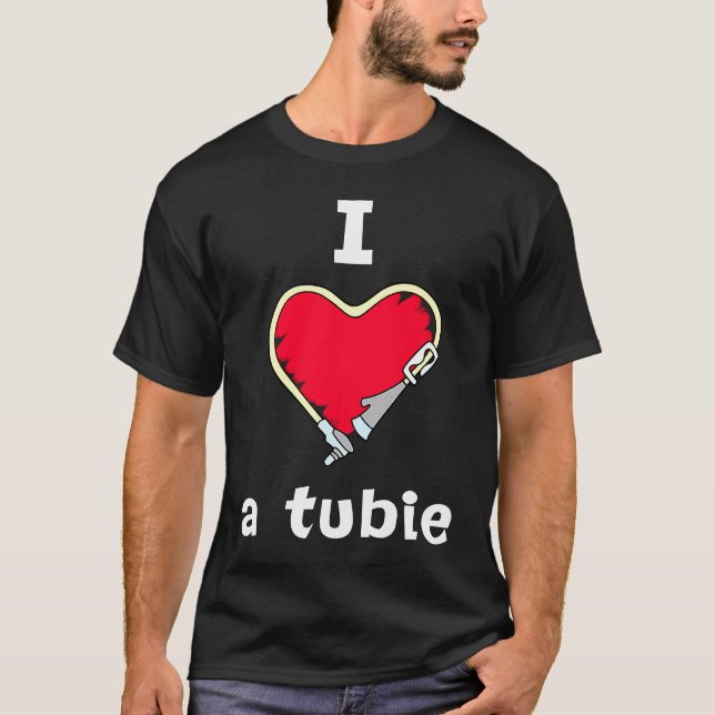 Phantastisch Fütternd Tube I Liebe A Tubie Awarene T-Shirt (Vorderseite)