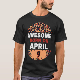 Phantastisch geboren am 9. April Leopard Print 9. T-Shirt