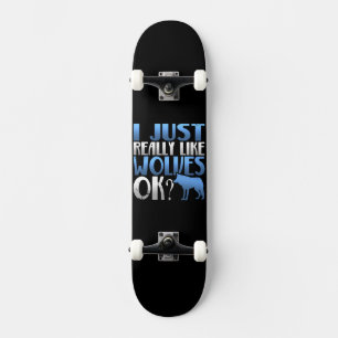 Phantastisch mag ich nur Wölfe. Wolf Lover Skateboard