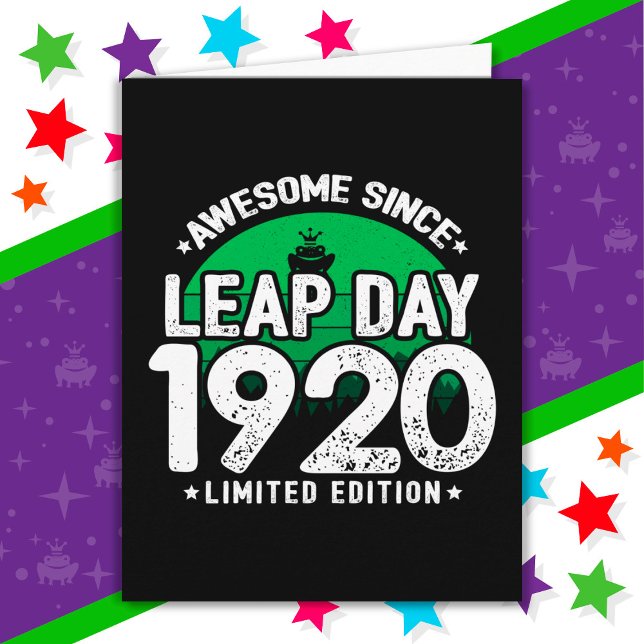 Phantastisch seit 1920 Leap Year Day Feb 29 Geburt Karte (Von Creator hochgeladen)