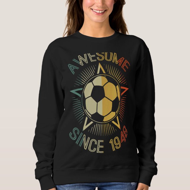 Phantastisch seit 1948 Fußball Geburtstag Retro Te Sweatshirt (Vorderseite)