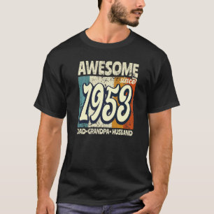 Phantastisch Seit 1953 Vater Opa Husband Geburtsta T-Shirt