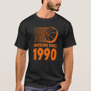 Phantastisch Seit 1990 Basketball 32. Geburtstag T-Shirt